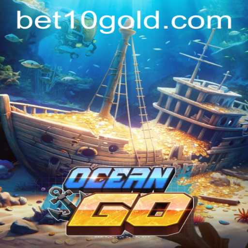 Dive into the World of OceanGO with bet10